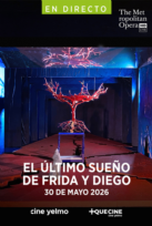 EL ÚLTIMO SUEÑO DE FRIDA Y DIEGO - MET LIVE 25-26