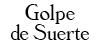 Golpe de suerte