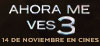 Ahora me ves 3