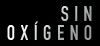 Sin oxigeno