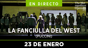 LA FANCIULLA DEL WEST (Puccini) - MET LIVE 26-27